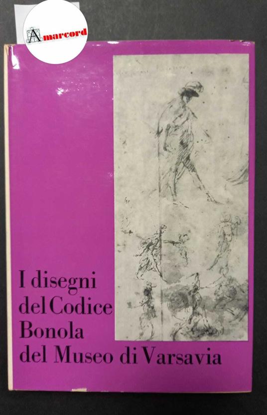 Mrozinska Maria, I disegni del Codice Bonola del Museo di Varsavia, Neri Pozza, 1959 - copertina