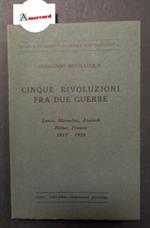 Bevilacqua Fernando, Cinque Rivoluzioni fra due guerre, Semerano, 1967