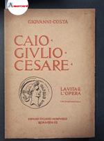 Costa Giovanni, Caio Giulio Cesare. La vita e l'opera, Morpurgo, 1934