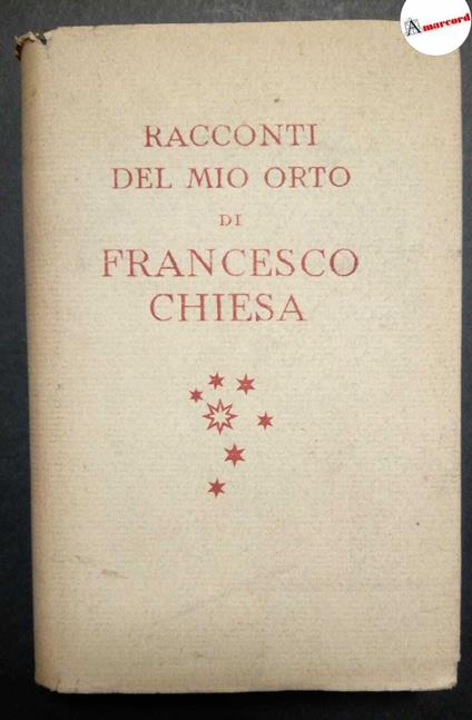 Chiesa Francesco, Racconti del mio orto, Mondadori, 1943 - Francesco Chiesa - copertina