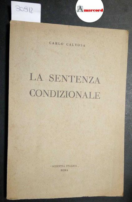 Calvosa Carlo, La sentenza condizionale, Scientia Italica, 1948 - Carlo Calvosa - copertina