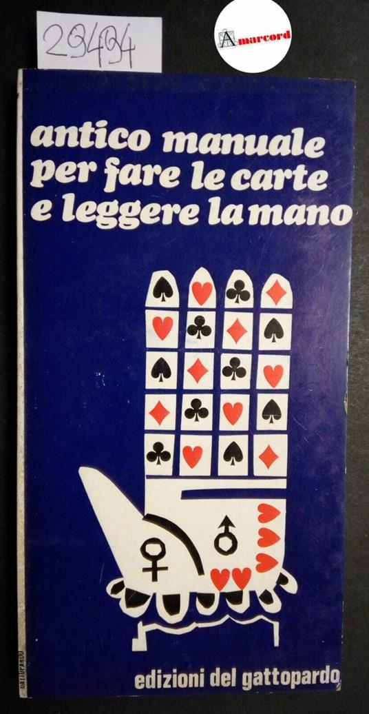 AA. VV., Antico manuale per fare le carte e leggere la mano, Gattopardo, 1970 - copertina