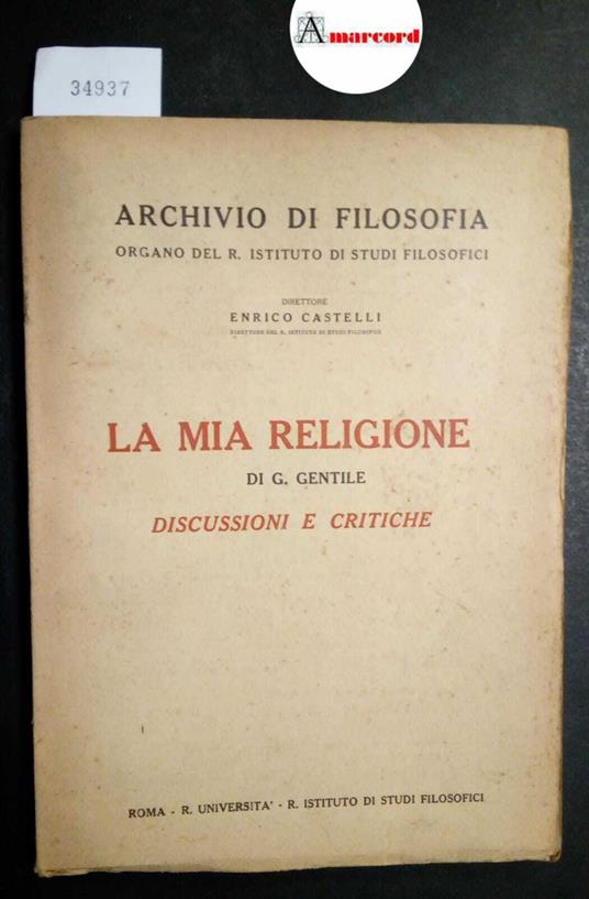 AA. VV., La mia religione di G. Gentile. Discussioni e critiche, Istituto di Studi Filosofici, 1943 - copertina