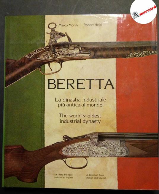 Morin Marco e Held Robert, Beretta. La dinastia industriale più antica del mondo., Acquafresca Editrice, 1980 - copertina