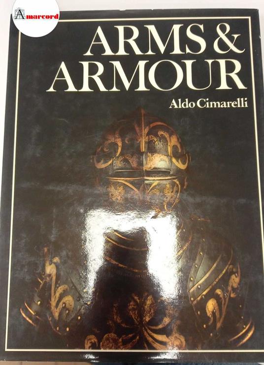 Cimarelli Aldo, Arms & Armour, Orbis Books, 1973 - copertina