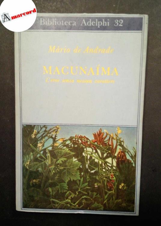 Andrade Mario de, Macunaima. L'eroe senza nessun carattere, Adelphi, 1970 - Mario de Andrade - copertina