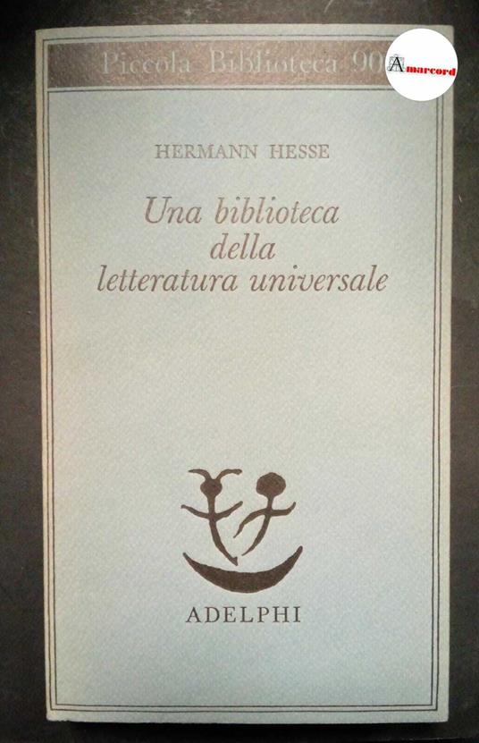 Hesse Hermann, una biblioteca della letteratura universale, Adelphi, 1979 - Hermann Hesse - copertina