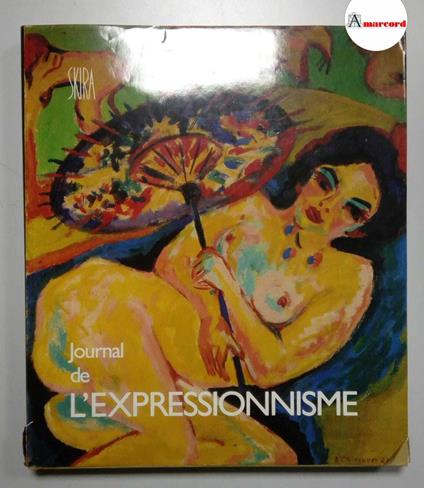 Wolf-Dieter Dube, Journal de l'expressionisme, Skira, 1983. Con ex libris di Pietro Gauli - Wolf-Dieter Dube - copertina