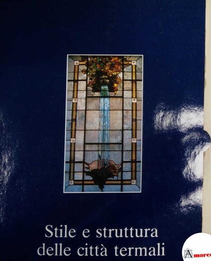 AA.VV., Stile e struttura della città termali (3 voll.), Banca Provinciale Lombarda, 1984 - copertina