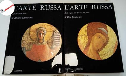 Kornilovitch Kira e Kaganovitch Abraam, L'arte russa (2 voll.)., Cappelli, 1968 - copertina