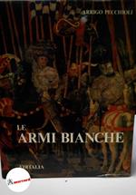 Pecchioli Arrigo, Le armi bianche, Editalia. 1983