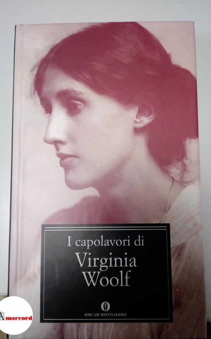 Woolf Virginia, I capolavori, Mondadori, 1994 - Virginia Woolf - copertina