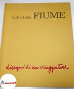 Fiume Salvatore, Disegni di un viaggiatore, Il cigno editore, 1971