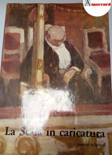AA.VV., La Scala in caricatura, Nuove edizioni, 1978 - copertina