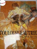 AA.VV., Toulouse-Lautrec. Un Peintre, une vie, une oeuvre., Belfond, 1992