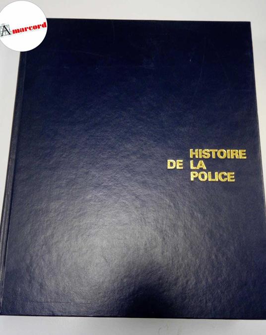 AA. VV., Histoire de la Police, Editions Larrieu-Bonnel, 1977 - copertina