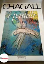 Provoyeur Pierre, Chagall. I pastelli., Jaca Book, 1985