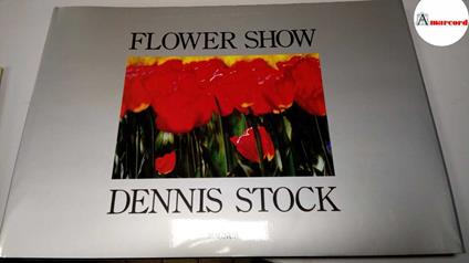 Stock Dennis, Flower show, Magnus, 1986 - Dennis Stock - copertina