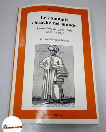 Donini Pier Giovanni, Le comunita ebraiche nel mondo. Editori Riuniti, 1988 - Pier Giovanni Donini - copertina