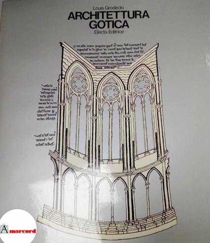 Grodecki Louis, Architettura gotica, Electa, 1976 - Louis Grodecki - copertina