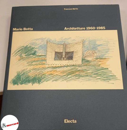 Mario Botta. Architetture 1960-1985 - Francesco Dal Co - copertina