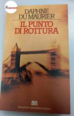 Du Maurier Daphne, Il punto di rottura, Bur, 1984