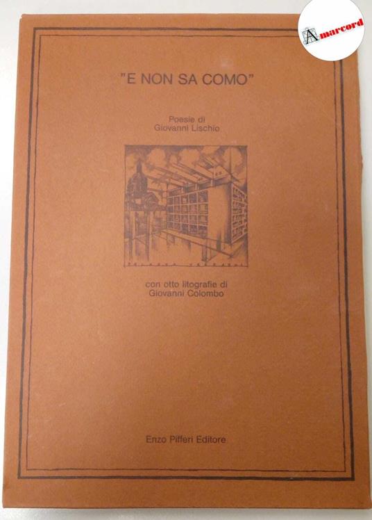 Lischio Giovanni, E non sa como, Pifferi, 1992 - Giovanni Lischio - copertina