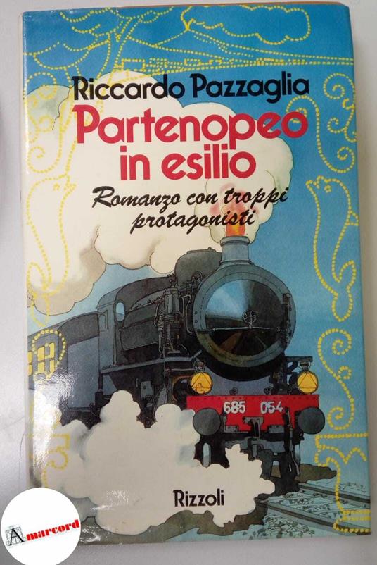 Pazzaglia Riccardo, Partenopeo in esilio, Rizzoli, 1985- I - Riccardo Pazzaglia - copertina