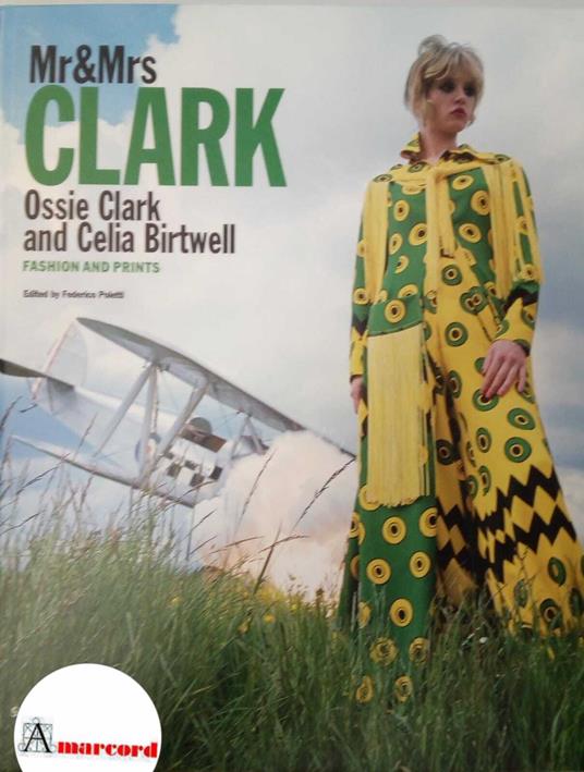 Poletti Federico, Mr&Mrs Clark. Ossie Clark and Celia Birtwell. Fashion and prints., Silvana. 2022 - Federico Poletti - copertina