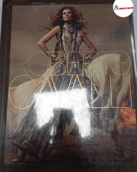 Cavalli Roberto, Roberto Cavalli, Rizzoli, 2010, con dedica a mano dell'autore - Roberto Cavalli - copertina