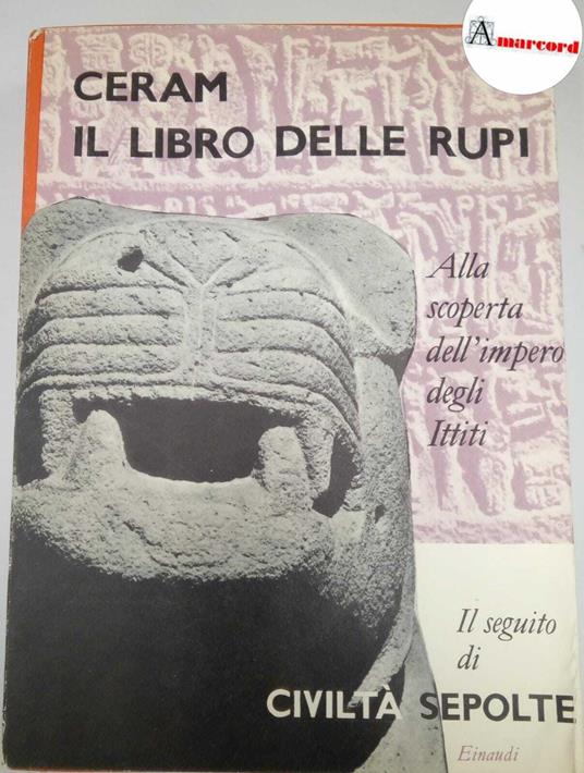 Ceram C.W. Il libro delle rupi. Einaudi. 1956 - C. W. Ceram - copertina