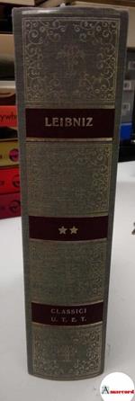 Leibniz Gottfried Wilhelm. Scritti filosofici. Volume secondo. Nuovi saggi sull'ntelletto e saggi preparatori. Scritti vari, Lettere. UTET. 1988