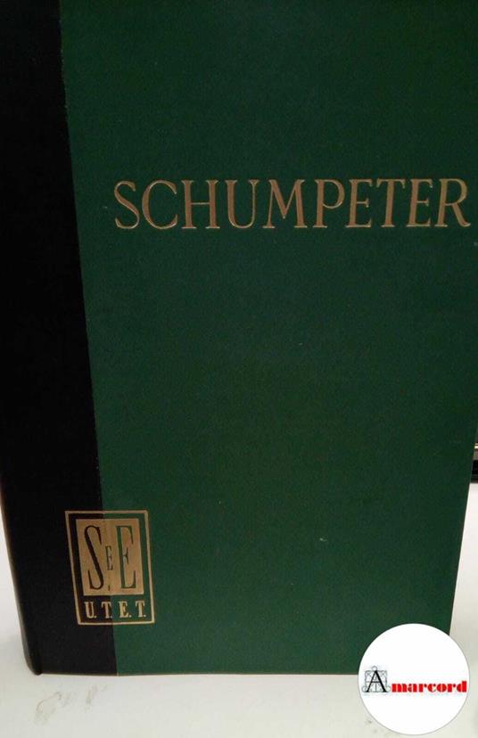 Schumpeter Joseph, Epoche di storia delle dottrine e dei metodi. Dieci grandi economisti, Utet, 1956 - Joseph A. Schumpeter - copertina