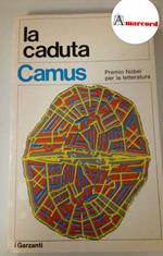 Camus Albert, La caduta, Garzanti, 1975