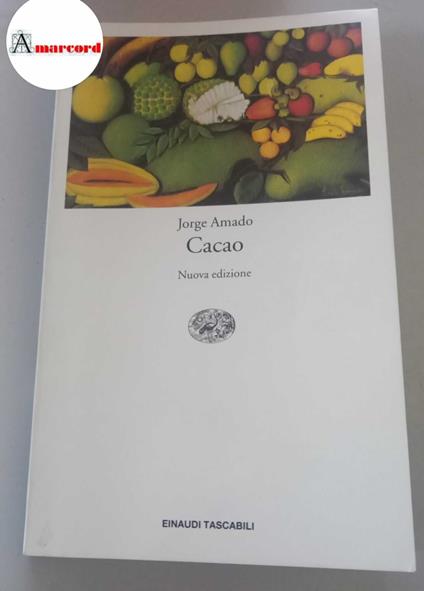 Amado, Jorge. , and Ferioli, Daniela. Cacao Torino Einaudi, 1998 - Jorge Amado - copertina