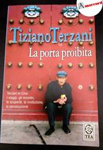 Terzani, Tiziano. La porta proibita Milano TEA, 2007