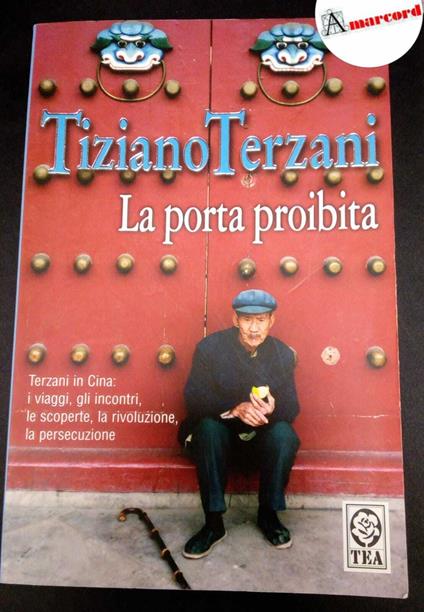 Terzani, Tiziano. La porta proibita Milano TEA, 2007 - Tiziano Terzani - copertina