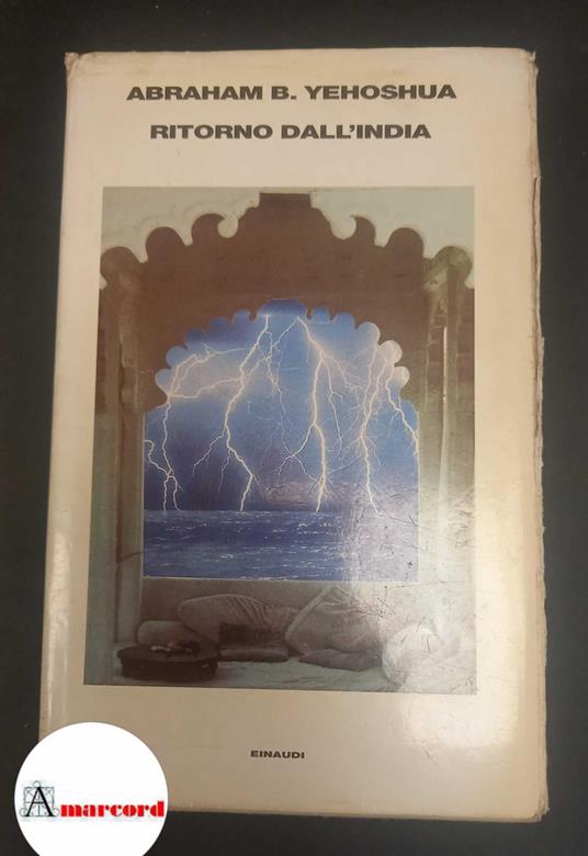 Yehoshua, Abraham B.. , and Guetta, Alessandro. , Loewenthal, Elena. Ritorno dall'India Torino Einaudi, 1997 - Abraham B. Yehoshua - copertina