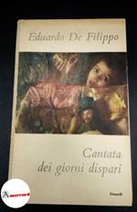 De Filippo, Eduardo. Cantata dei giorni dispari Torino Einaudi, 1951 prima edizione