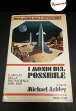 Rambelli, Roberta. , Ashley, Michael. I mondi del possibile : il meglio della fantascienza 1956-1965. Roma Fanucci, 1983