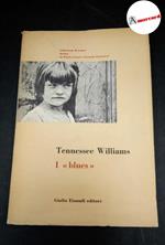 Williams, Tennessee. , and Guerrieri, Gerardo. I blues Torino Einaudi, 1959
