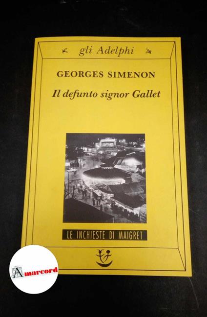 Simenon, Georges. , and Klersy Imberciadori, Elina. Il defunto signor Gallet Milano Adelphi, 2001 - Georges Simenon - copertina