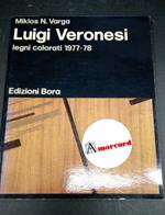 Veronesi, Luigi. , and Varga, Miklos Nicola. Luigi Veronesi : legni colorati 1977-78. [Bologna] Bora, 1978