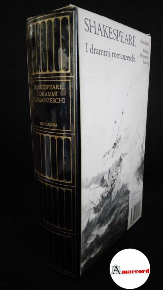 Shakespeare, William. , and Melchiori, Giorgio. I drammi romanzeschi Milano A. Mondadori, 1998. Meridiani - William Shakespeare - copertina