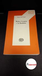 Argan, Giulio Carlo. Walter Gropius e la Bauhaus Torino G. Einaudi, 1974