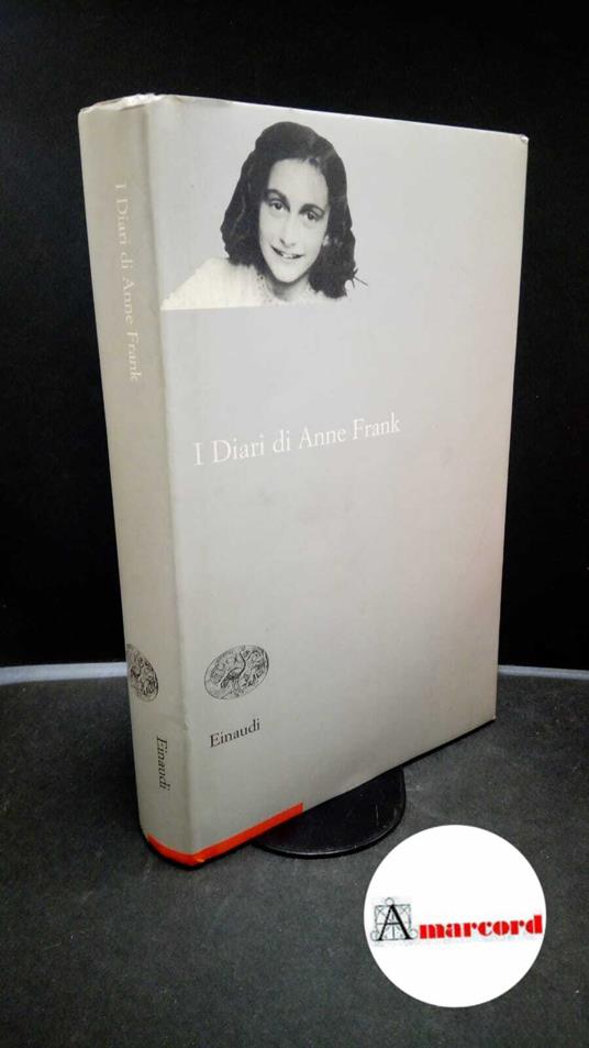 Frank, Anne. , and Sessi, Frediano. , Barnouw, David. , Stroom, Gerrold : van der. I diari di Anne Frank Torino G. Einaudi, 2002 - Anne Frank - copertina