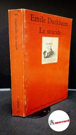 Durkheim, Émile. Le suicide : etude de sociologie. Paris Quadrige PUF, 1983