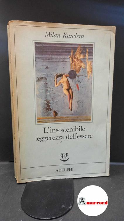 Kundera Milan, L'insostenibile leggerezza dell'essere, Adelphi, 1986 - Milan Kundera - copertina