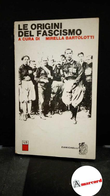 Bartolotti, Mirella. Le origini del fascismo Bologna Zanichelli, 1969 - Mirella Bartolotti - copertina