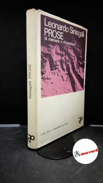 Sinisgalli, Leonardo. Prose di memoria e d'invenzione : (fiori pari fiori dispari, belliboschi). Bari Leonardo da Vinci, 1964 - Leonardo Sinisgalli - copertina